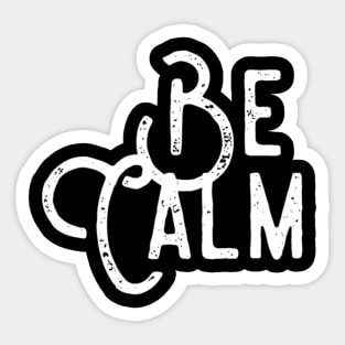 Be Calm Sticker